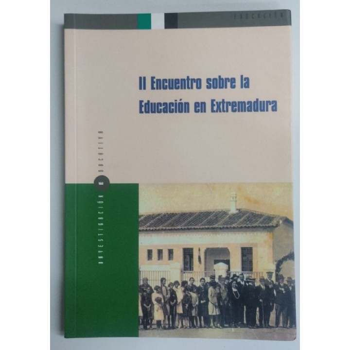 II Encuentro sobre la Educacion en Extremadura. Hacia una recuperacion Historico-Documental y patrimonial